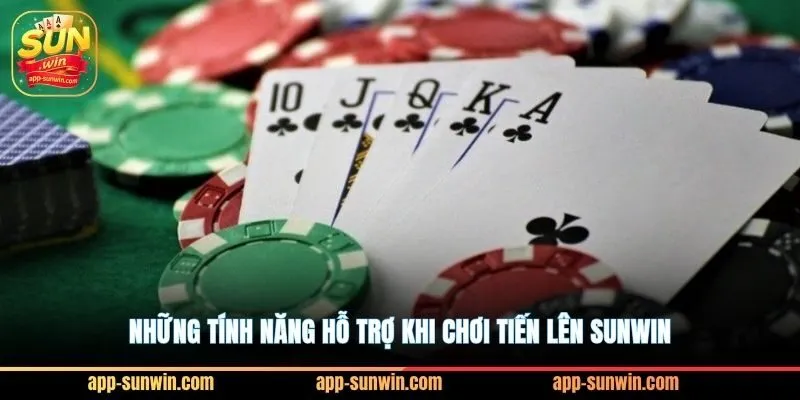Những tính năng hỗ trợ khi chơi tiến lên Sunwin