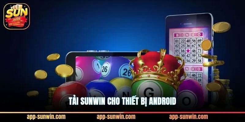 Tải Sunwin cho thiết bị Android